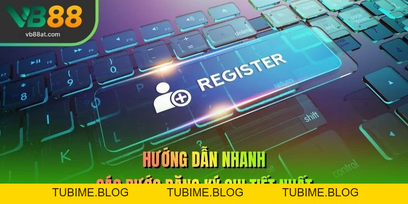 Đăng Ký VB88 – Hướng Dẫn Chi Tiết Cho Người Dùng – Link Vào VB88 Thể Thao 2026 | Không Chặn, Kèo Thơm +88K - TUBIME.BLOG