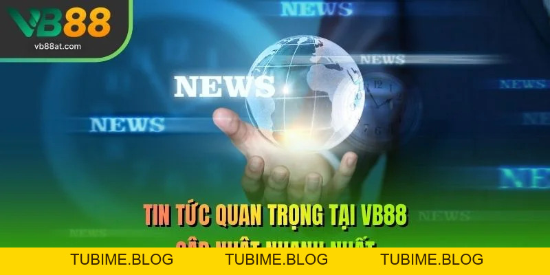 Tin Tức VB88 – Link Vào VB88 Thể Thao 2026 | Không Chặn, Kèo Thơm +88K - TUBIME.BLOG